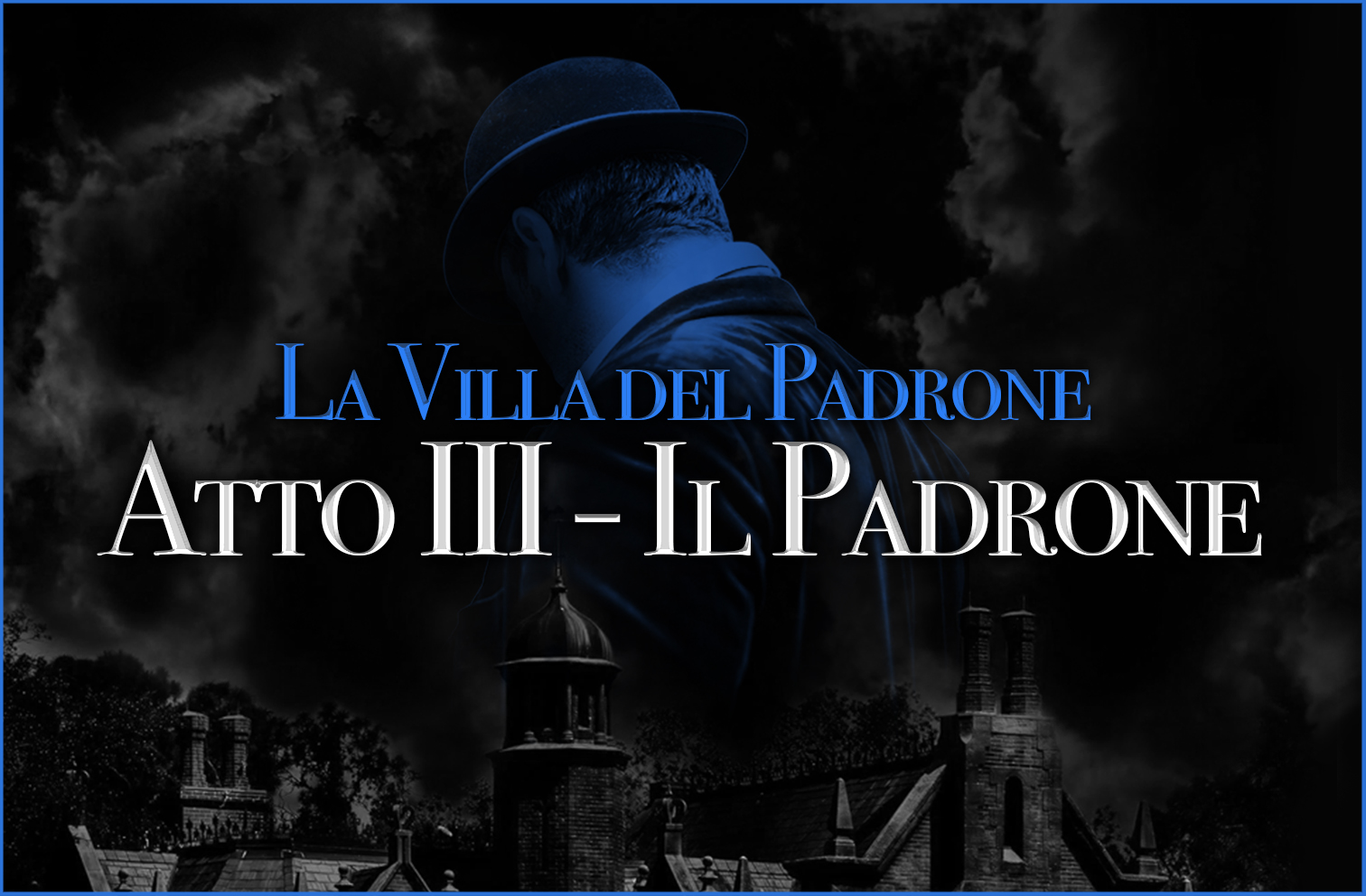 La Villa del Padrone<br> ATTO III - Il Padrone